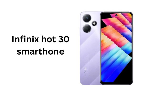 Read more about the article Infinix Hot 30 Smartphone
